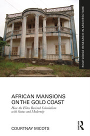African Mansions On The Gold Coast By Micots  Courtnay
