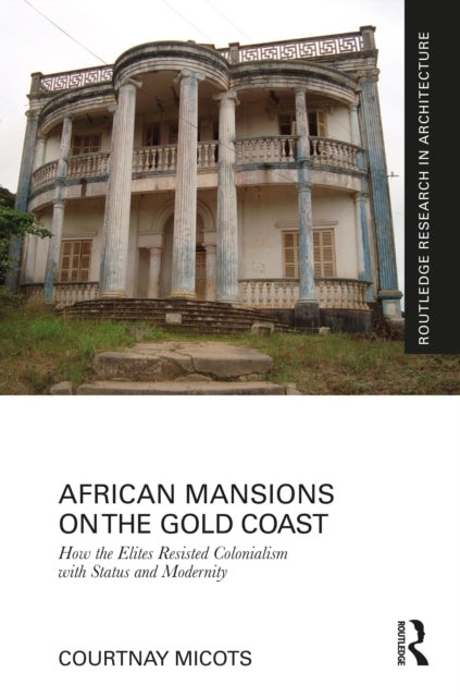 African Mansions On The Gold Coast By Micots  Courtnay
