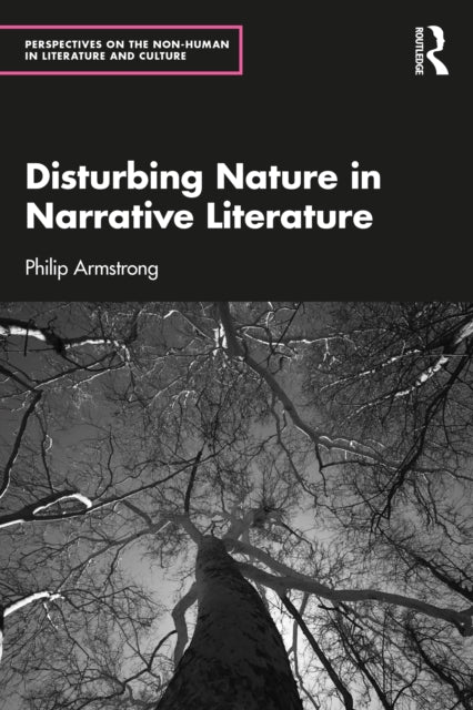 Disturbing Nature In Narrative Literatu By Armstrong  Philip