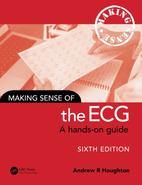 Making Sense Of The Ecg By Houghton  Andrew