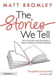 Stories We Tell Using Story And Storyt By Bromley  Matt