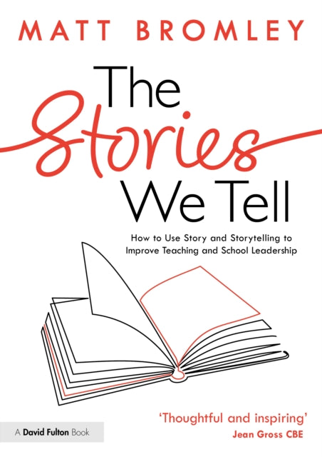 Stories We Tell Using Story And Storyt By Bromley  Matt