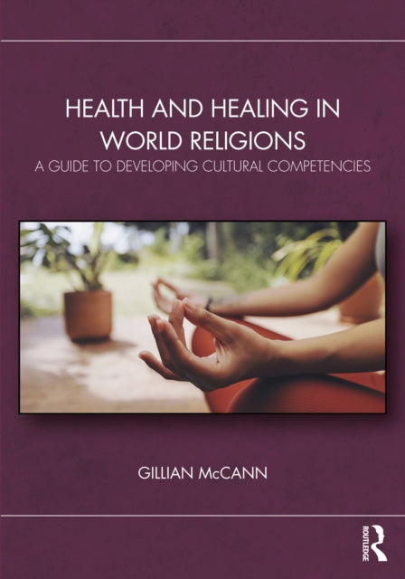 Health And Healing In World Religions By Mccann  Gillian