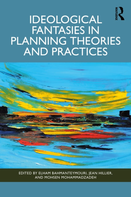 Ideological Fantasies In Planning Theor