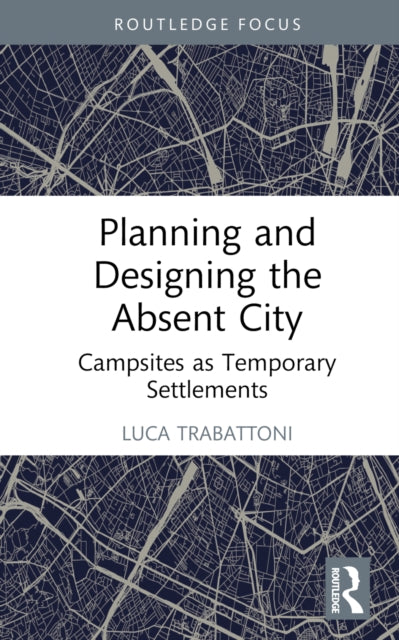 Planning And Designing The Absent City
