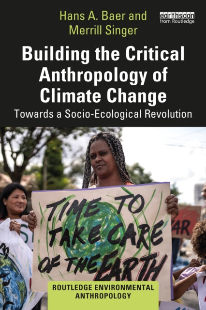 Building The Critical Anthropology Of Cl By Baer, Hans A.