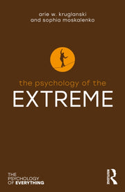 Psychology Of The Extreme By Kruglanski  Arie W.