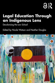 Legal Education Through An Indigenous L