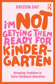 Im Not Getting Them Ready For Kinderga