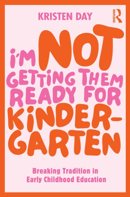 Im Not Getting Them Ready For Kinderga
