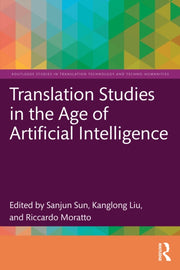 Translation Studies In The Age Of Artif By Sun  Sanjun