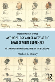 Blinding Light Of Race Race And Racism By Blakey  Michael L.