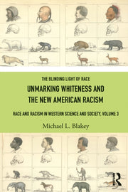 Blinding Light Of Race Race And Racism By Blakey  Michael L.