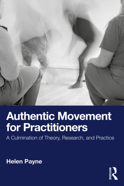 Authentic Movement For Practitioners
