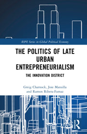 Politics Of Late Urban Entrepreneuriali By Charnock  Greig