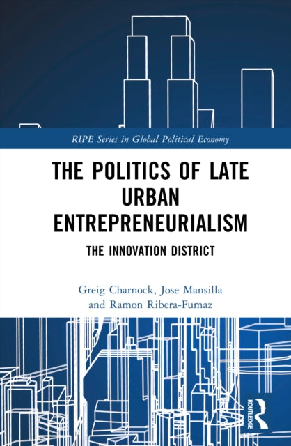 Politics Of Late Urban Entrepreneuriali By Charnock  Greig