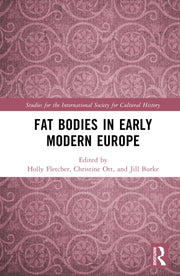Fat Bodies In Early Modern Europe By Fletcher  Holly