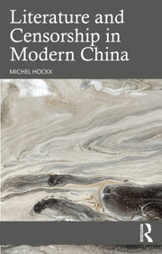 Literature And Censorship In Modern Chi By Hockx  Michel