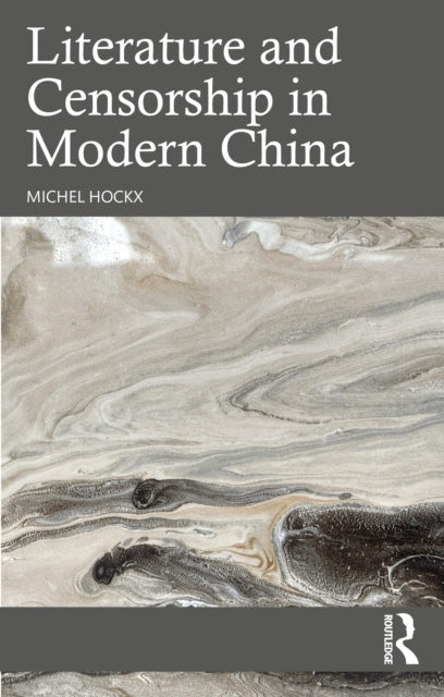 Literature And Censorship In Modern Chi By Hockx  Michel