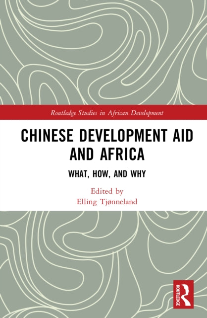 Chinese Development Aid And Africa By Tj    Nneland  Ellin