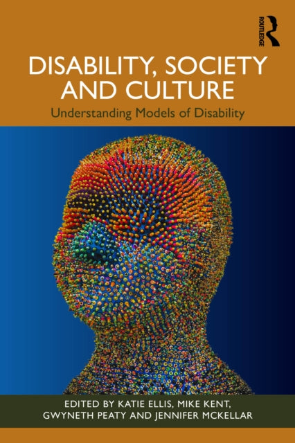 Disability Society And Culture By Ellis  Katie