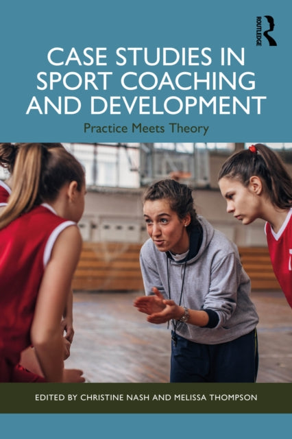 Case Studies In Sport Coaching And Deve