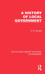 History Of Local Government By Smellie  K. B.