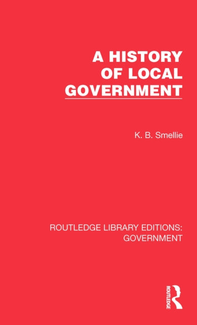 History Of Local Government By Smellie  K. B.