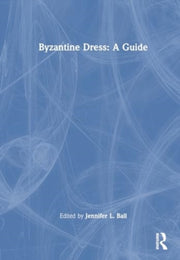 Byzantine Dress A Guide