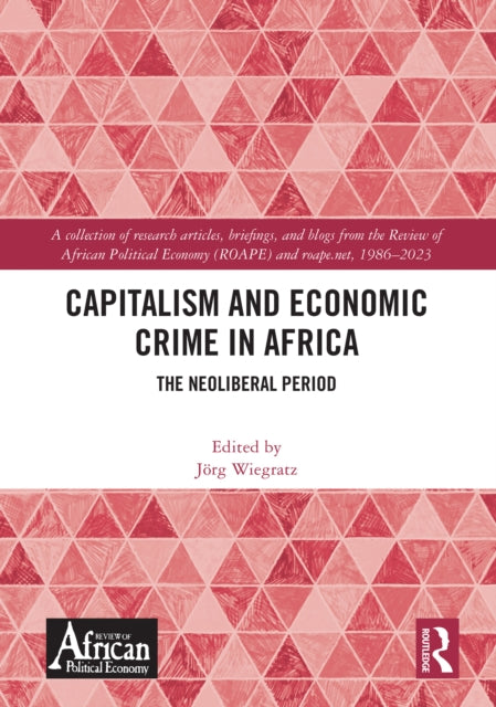Capitalism & Economic Crime In Africa By Wiegratz, J Rg