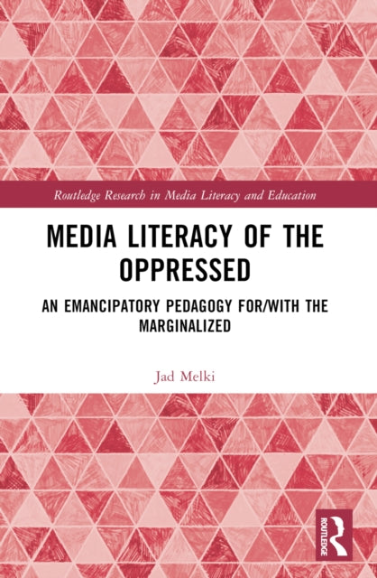 Media Literacy Of The Oppressed By Melki  Jad