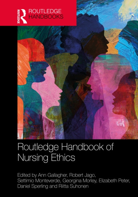 Routledge Handbook Of Nursing Ethics By Gallagher  Ann