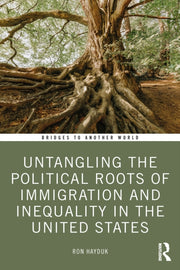 Untangling The Political Roots Of Immig By Hayduk  Ron