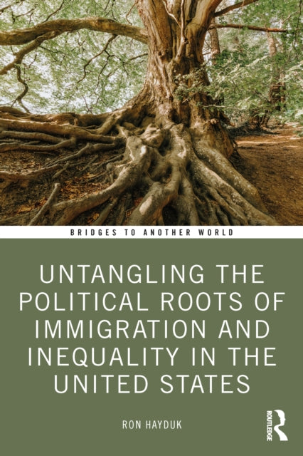 Untangling The Political Roots Of Immig By Hayduk  Ron
