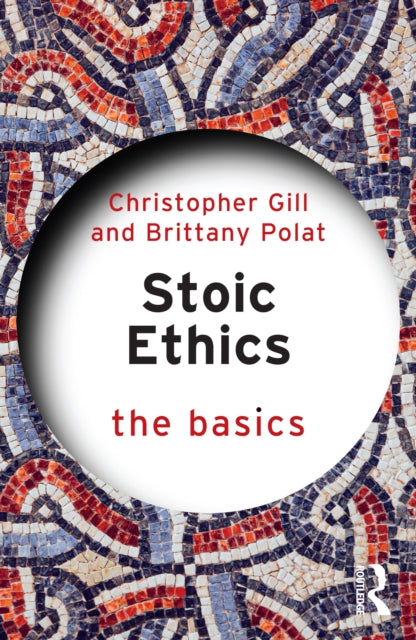 Stoic Ethics The Basics