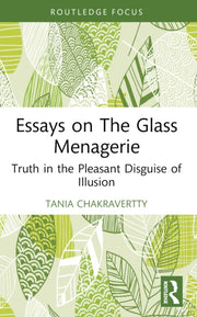 Essays On The Glass Menagerie By Chakravertty  Tania