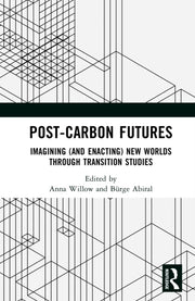 Imagining And Enacting Post-carbon Futu By Willow  Anna J.