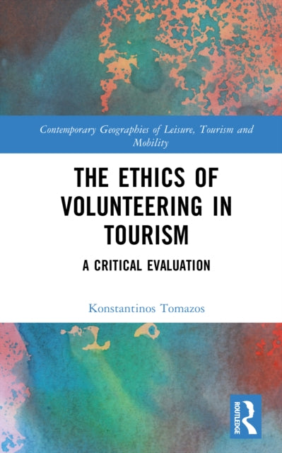 Ethics Of Volunteering In Tourism By Tomazos  Konstantino