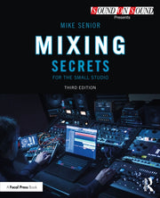Mixing Secrets For The Small Studio