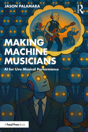 Making Machine Musicians By Palamara  Jason