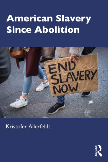 American Slavery Since Abolition By Allerfeldt  Kristofe