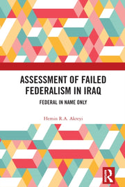 Assessment Of Failed Federalism In Iraq By Akreyi  Hemin R.a.