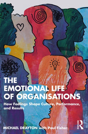 Emotional Life Of Organisations By Drayton  Michael