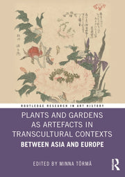 Plants And Gardens As Artefacts In Tran