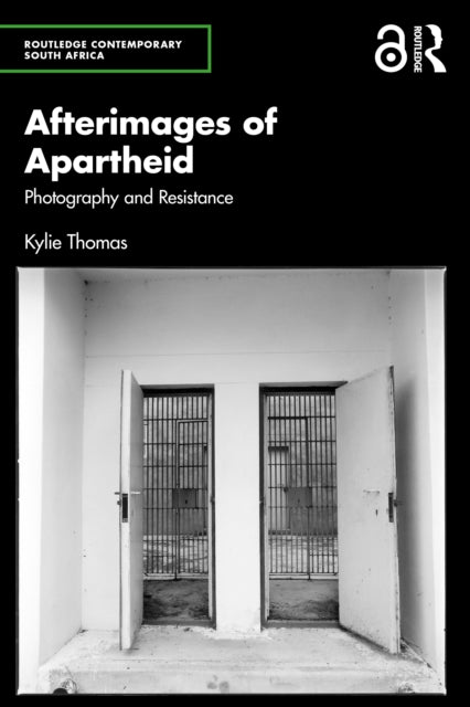Afterimages Of Apartheid By Thomas  Kylie