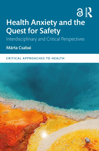 Health Anxiety And The Quest For Safety By Csabai  M    Rta
