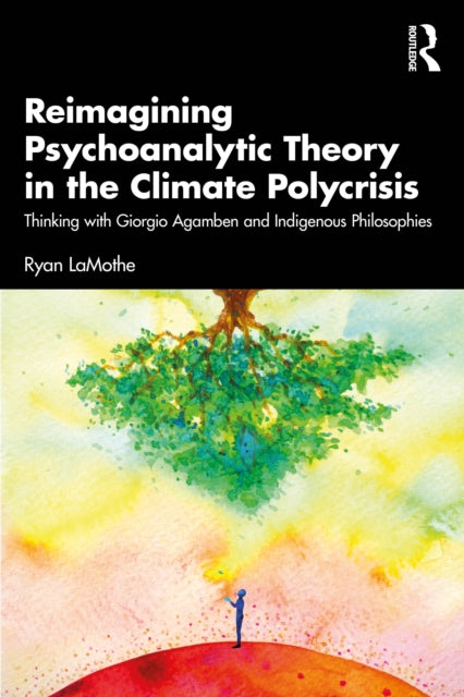 Reimagining Psychoanalytic Theory In Th