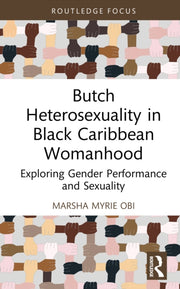 Butch Heterosexuality In Black Caribbea By Myrie Obi  Marsha