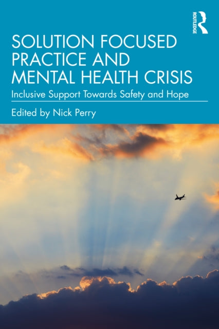 Solution Focused Practice And Mental He