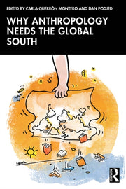 Why Anthropology Needs The Global South By Guerr    N Montero